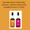 Australian Bush Flower New Boost & Carers Essence now in stock!